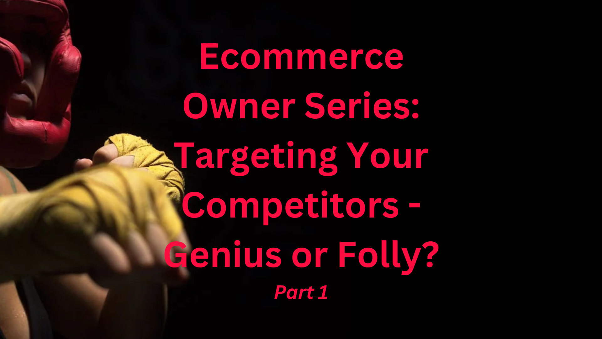 Attention all E-Commerce Business Owners: Is Targeting Competitors A Genius Strategy or A Race To The Bottom?