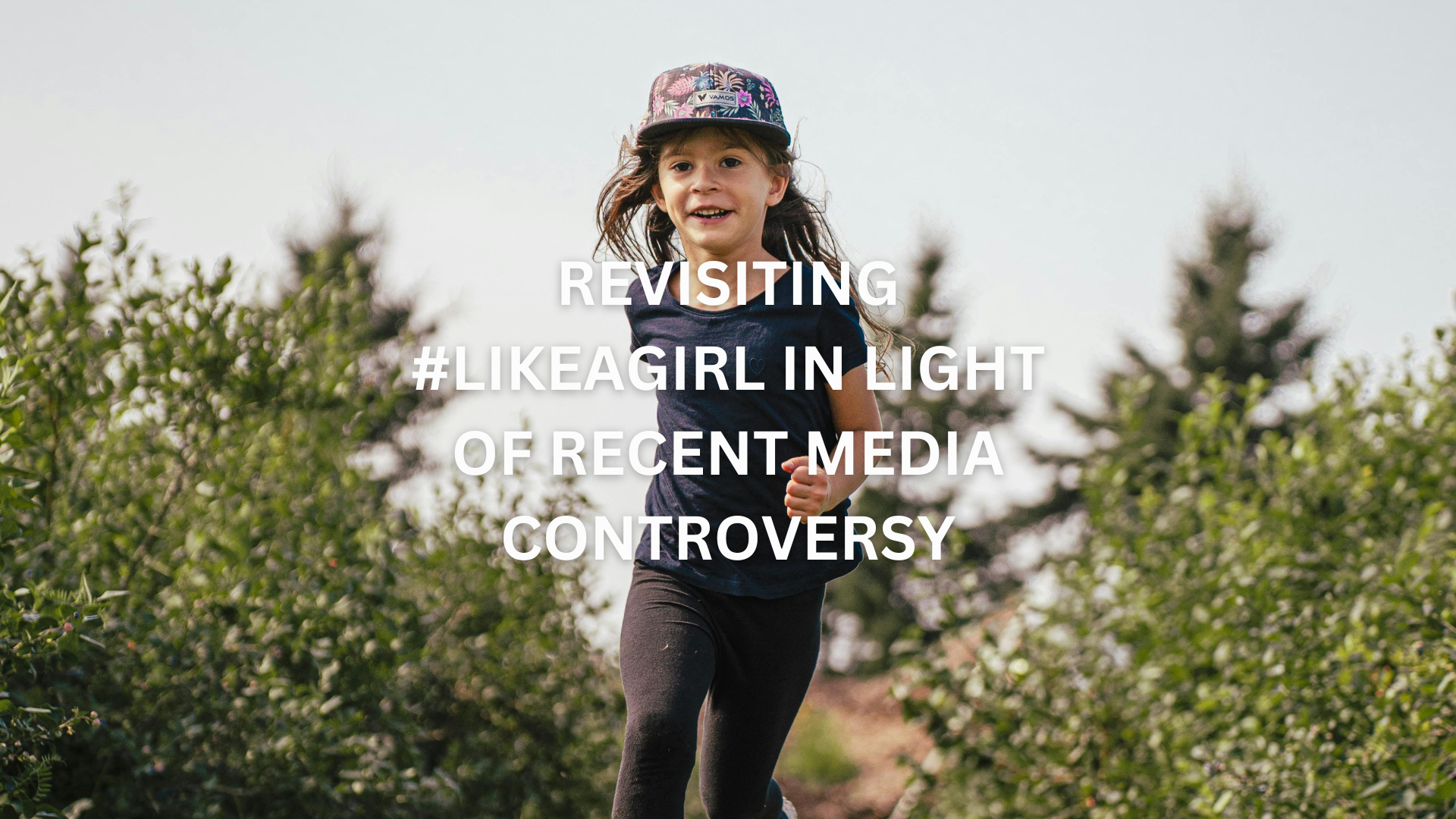 Always Like A Girl #likeagirl campaign challenged gender assumptions and stereotypes