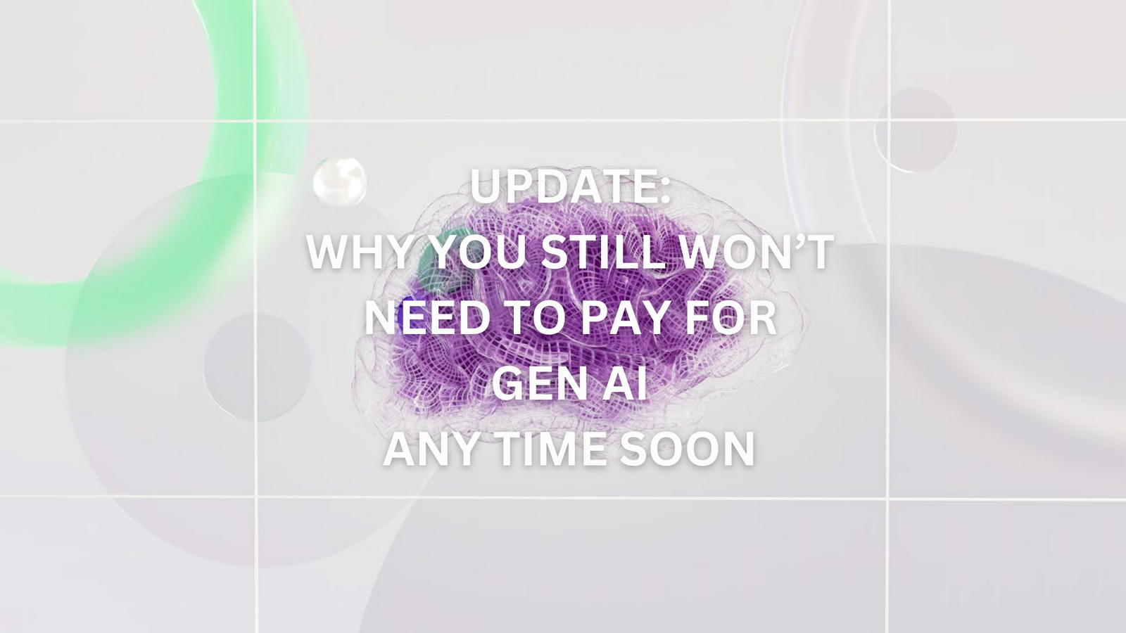Why You STILL Won't Pay for AI and AI Assistants Anytime Soon