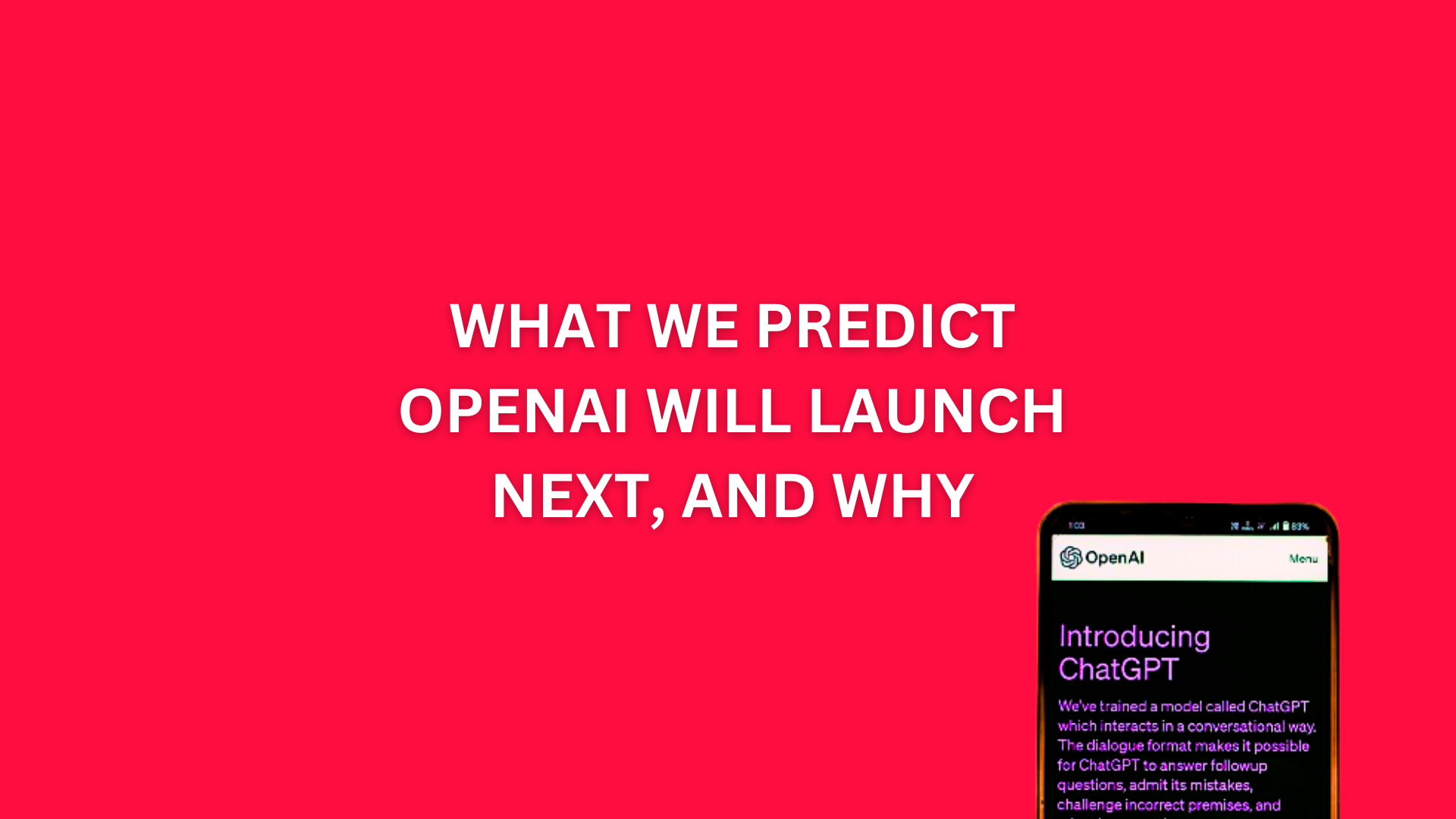 OpenAI has launched SORA, here's what we predict OpenAI will launch next