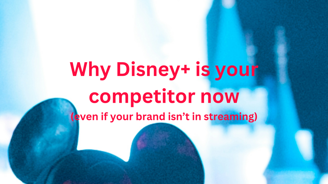 Why you're competing with Disney+ whether you like it or not. – CXA ...